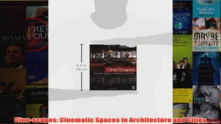 Cinescapes Cinematic Spaces in Architecture and Cities