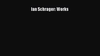 [PDF Download] Ian Schrager: Works [Read] Full Ebook