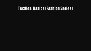[PDF Download] Textiles: Basics (Fashion Series) [Read] Online