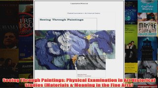 Seeing Through Paintings Physical Examination in Art Historical Studies Materials