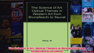 The Science of Art Optical Themes in Western Art from Brunelleschi to Seurat