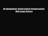 [PDF Download] Art Spiegelman: Conversations (Conversations With Comic Artists) [Read] Online