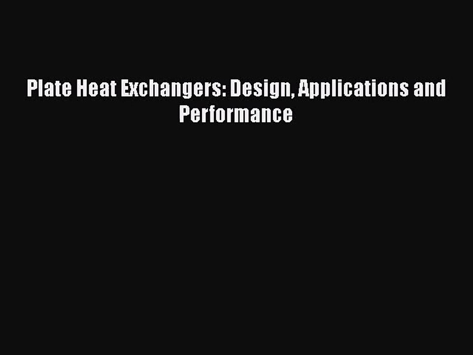 PDF Download Plate Heat Exchangers Design Applications and Performance