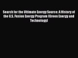 PDF Download Search for the Ultimate Energy Source: A History of the U.S. Fusion Energy Program