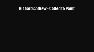[PDF Download] Richard Andrew - Called to Paint [PDF] Full Ebook