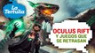 Oculus Rift y juegos que se retrasan - La tertulia
