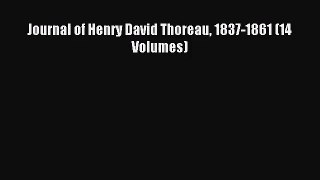 [PDF Download] Journal of Henry David Thoreau 1837-1861 (14 Volumes) [Download] Full Ebook