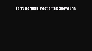 [PDF Download] Jerry Herman: Poet of the Showtune [Download] Online