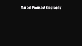 [PDF Download] Marcel Proust: A Biography [Download] Full Ebook