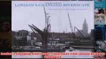 Londons Changing Riverscape Panoramas from London Bridge to Greenwich