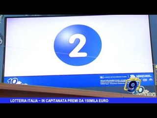Lotteria Italia | In Capitanata premi da 150mila euro