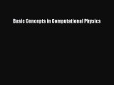 PDF Download Basic Concepts in Computational Physics Read Online