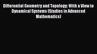 PDF Download Differential Geometry and Topology: With a View to Dynamical Systems (Studies