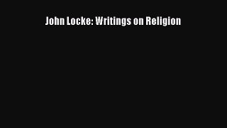 Read John Locke: Writings on Religion Ebook Free