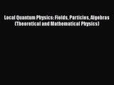 PDF Download Local Quantum Physics: Fields Particles Algebras (Theoretical and Mathematical