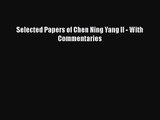 PDF Download Selected Papers of Chen Ning Yang II - With Commentaries Read Full Ebook