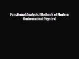 PDF Download Functional Analysis (Methods of Modern Mathematical Physics) Download Online