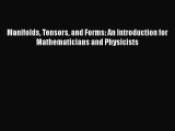 PDF Download Manifolds Tensors and Forms: An Introduction for Mathematicians and Physicists