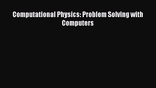 PDF Download Computational Physics: Problem Solving with Computers Read Online