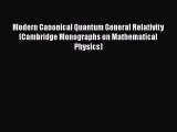 PDF Download Modern Canonical Quantum General Relativity (Cambridge Monographs on Mathematical