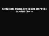 [PDF Download] Surviving The Breakup: How Children And Parents Cope With Divorce [Download]