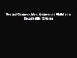 [PDF Download] Second Chances: Men Women and Children a Decade After Divorce [Download] Full