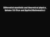 PDF Download Differential manifolds and theoretical physics Volume 116 (Pure and Applied Mathematics)