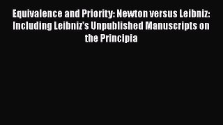 PDF Download Equivalence and Priority: Newton versus Leibniz: Including Leibniz's Unpublished
