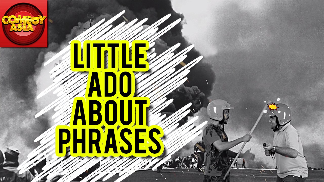 Little Ado About Phrases | Comedy Asia