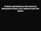 PDF Download Problems and Solutions in Theoretical and Mathematical Physics Vol II: Advanced
