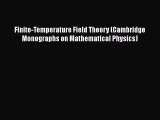 PDF Download Finite-Temperature Field Theory (Cambridge Monographs on Mathematical Physics)