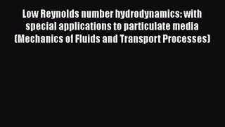 PDF Download Low Reynolds number hydrodynamics: with special applications to particulate media