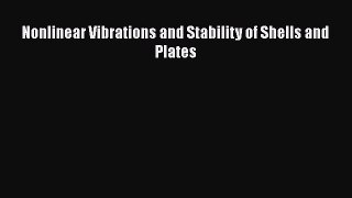 PDF Download Nonlinear Vibrations and Stability of Shells and Plates PDF Online