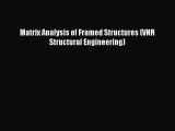 PDF Download Matrix Analysis of Framed Structures (VNR Structural Engineering) Download Online