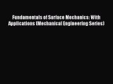 PDF Download Fundamentals of Surface Mechanics: With Applications (Mechanical Engineering Series)