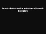 PDF Download Introduction to Classical and Quantum Harmonic Oscillators Download Online