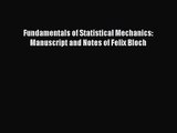 PDF Download Fundamentals of Statistical Mechanics: Manuscript and Notes of Felix Bloch Download