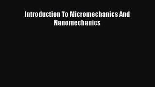 PDF Download Introduction To Micromechanics And Nanomechanics Download Online