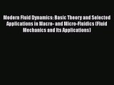 PDF Download Modern Fluid Dynamics: Basic Theory and Selected Applications in Macro- and Micro-Fluidics