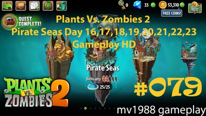 Plants Vs. Zombies 2 - Pirate Seas Day 16,17,18,19,20,21,22,23 Gameplay Walkthrough HD (part #079)