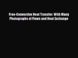 PDF Download Free-Convective Heat Transfer: With Many Photographs of Flows and Heat Exchange