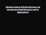 PDF Download Vibration Control of Active Structures: An Introduction (Solid Mechanics and Its