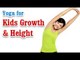 Yoga for Kids Growth & Height - Increase Height Of Children, Growth Hormone and Diet Tips in English