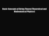 PDF Download Basic Concepts of String Theory (Theoretical and Mathematical Physics) PDF Full