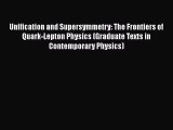 PDF Download Unification and Supersymmetry: The Frontiers of Quark-Lepton Physics (Graduate