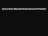 PDF Download Excess Heat: Why Cold Fusion Research Prevailed Download Full Ebook