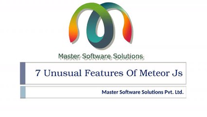 7 Unusual Features Of Meteor Js - Master Software Solutions