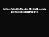 PDF Download Unifying Scientific Theories: Physical Concepts and Mathematical Structures Download