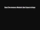 PDF Download Dual Resonance Models And Superstrings PDF Online