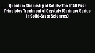 PDF Download Quantum Chemistry of Solids: The LCAO First Principles Treatment of Crystals (Springer